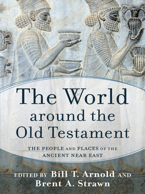 Title details for The World around the Old Testament by Bill T. Arnold - Wait list